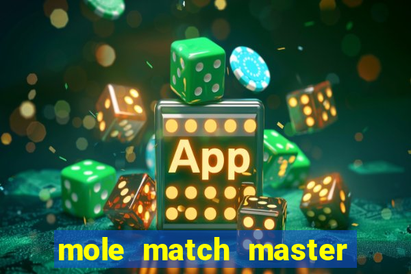 mole match master ganha dinheiro